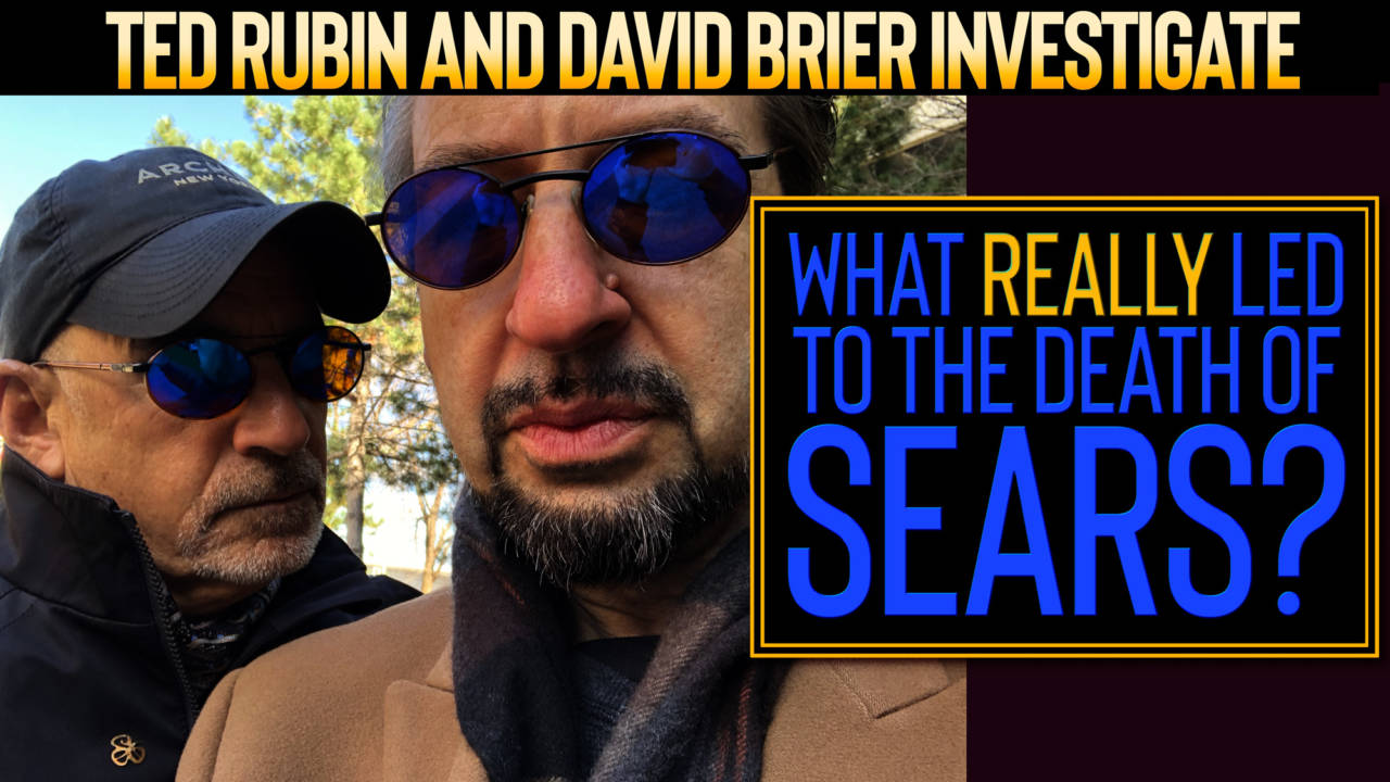 David Brier and Ted Rubin Discuss the Death of Sears